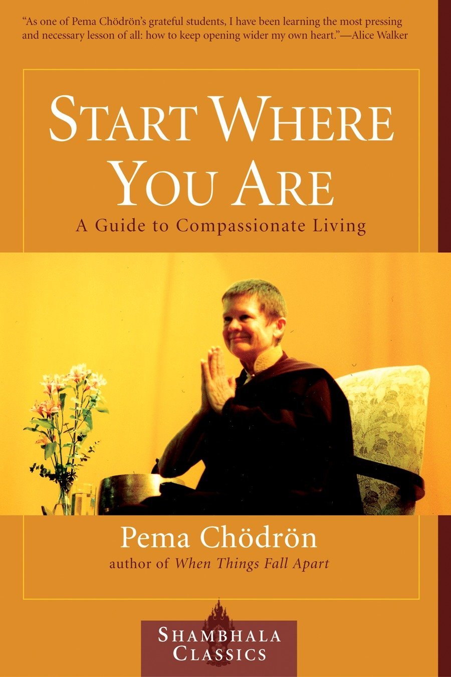 Start Where You Are: A Guide to Compassionate Living